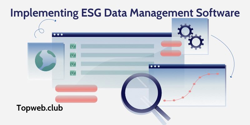 Implementing ESG Data Management Software