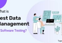 What is Test Data Management in Software Testing?
